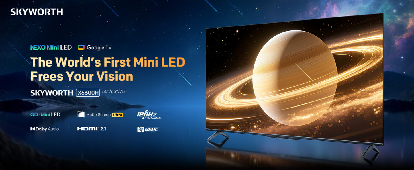 SKYWORTH 55" 4K Nexo QD-Mini LED  Google TV X6600H